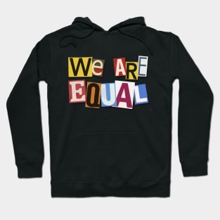 We are equal Hoodie